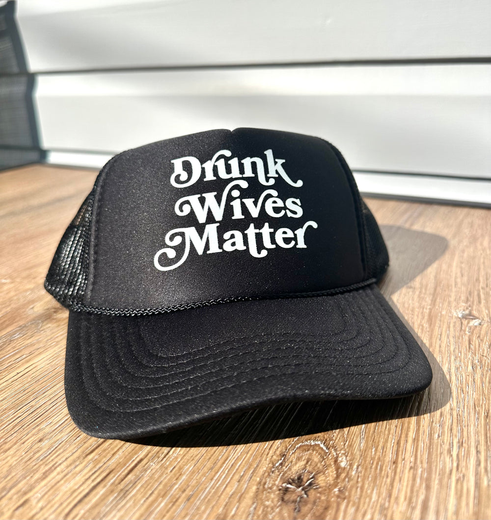 Drunk Wives Matter