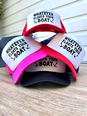 Whatever Floats Your Boat Trucker Whatever Floats Your Boat Trucker