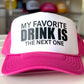 My Favorite Drink is Trucker Hat