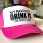 My Favorite Drink is Trucker Hat